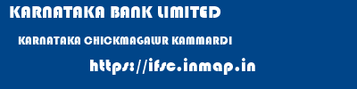 KARNATAKA BANK LIMITED  KARNATAKA CHICKMAGALUR KAMMARDI   ifsc code